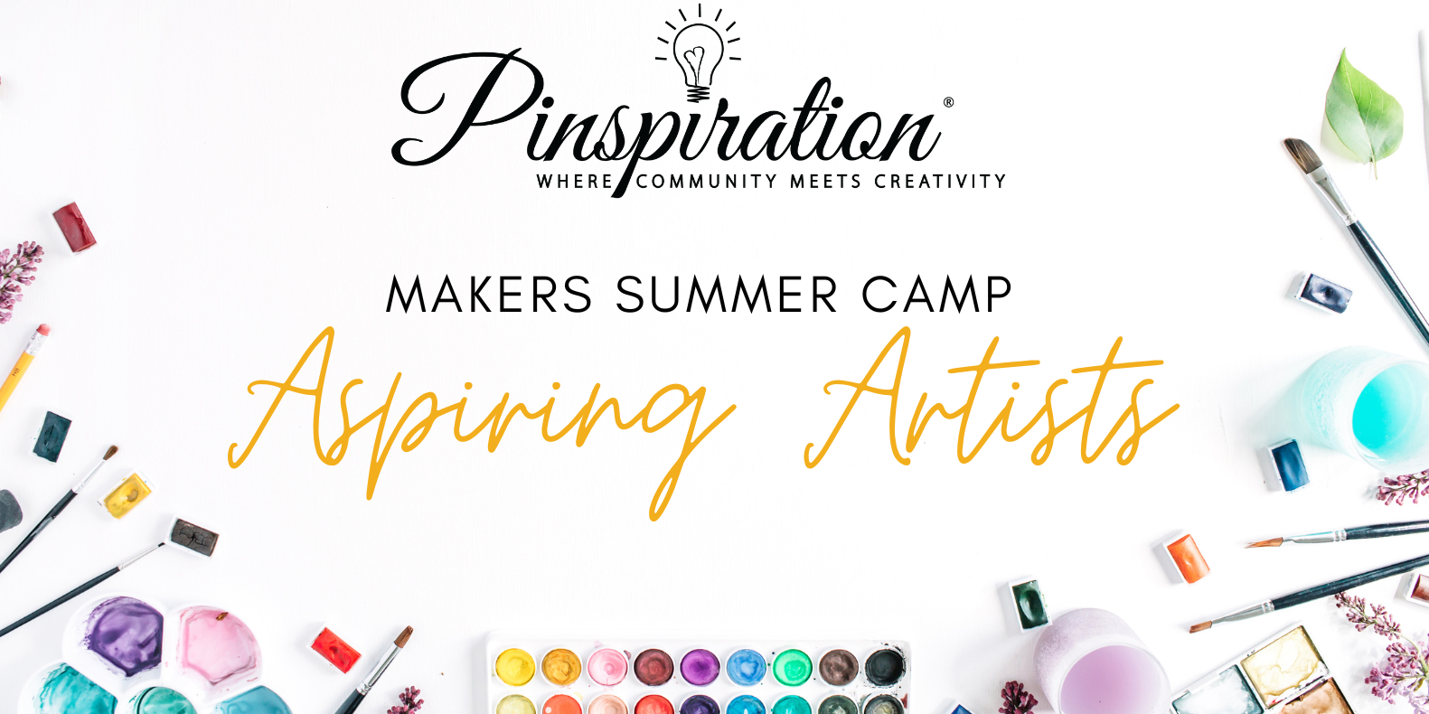 MAKERS SUMMER CAMP - WEEK 4 - ASPIRING ARTISTS  JULY 15-19